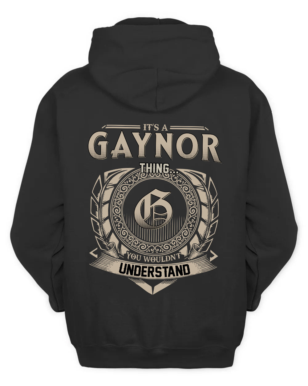 GAYNOR HH88-K2–Personalized Name Quote Apparel “It’s a/an NAME Thing You Wouldn’t Understand”