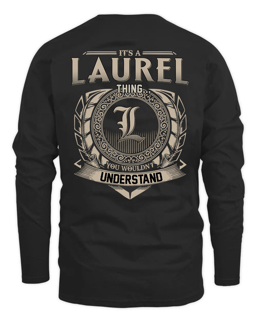LAUREL HH88-K2–Personalized Name Quote Apparel “It’s a/an NAME Thing You Wouldn’t Understand”