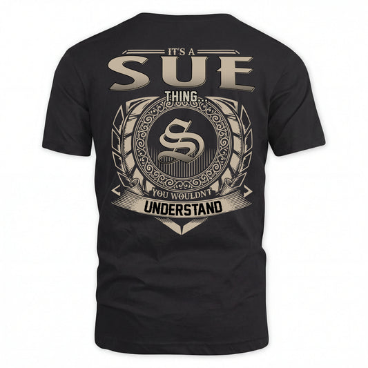 SUE HH88-K2–Personalized Name Quote Apparel “It’s an NAME Thing You Wouldn’t Understand”