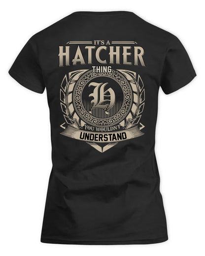 HATCHER HH88-K2–Personalized Name Quote Apparel “It’s a/an NAME Thing You Wouldn’t Understand”