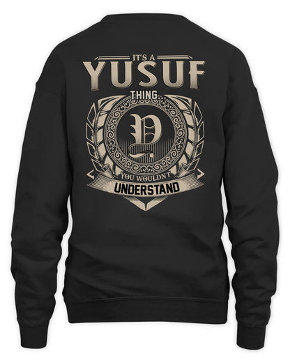 YUSUF HH88-K2–Personalized Name Quote Apparel “It’s a/an NAME Thing You Wouldn’t Understand”