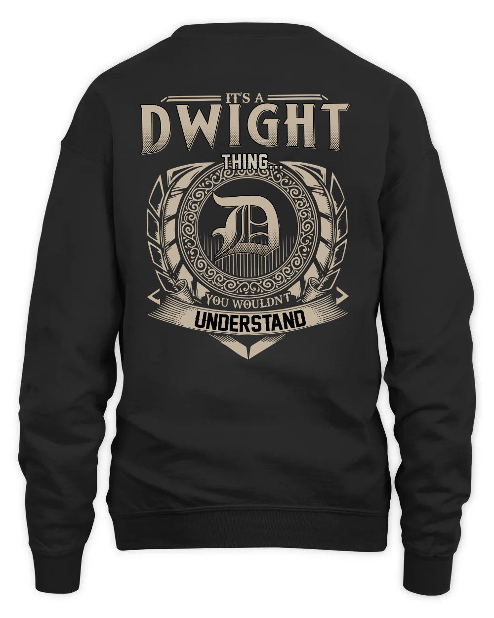 DWIGHT HH88-K2–Personalized Name Quote Apparel “It’s a/an NAME Thing You Wouldn’t Understand”