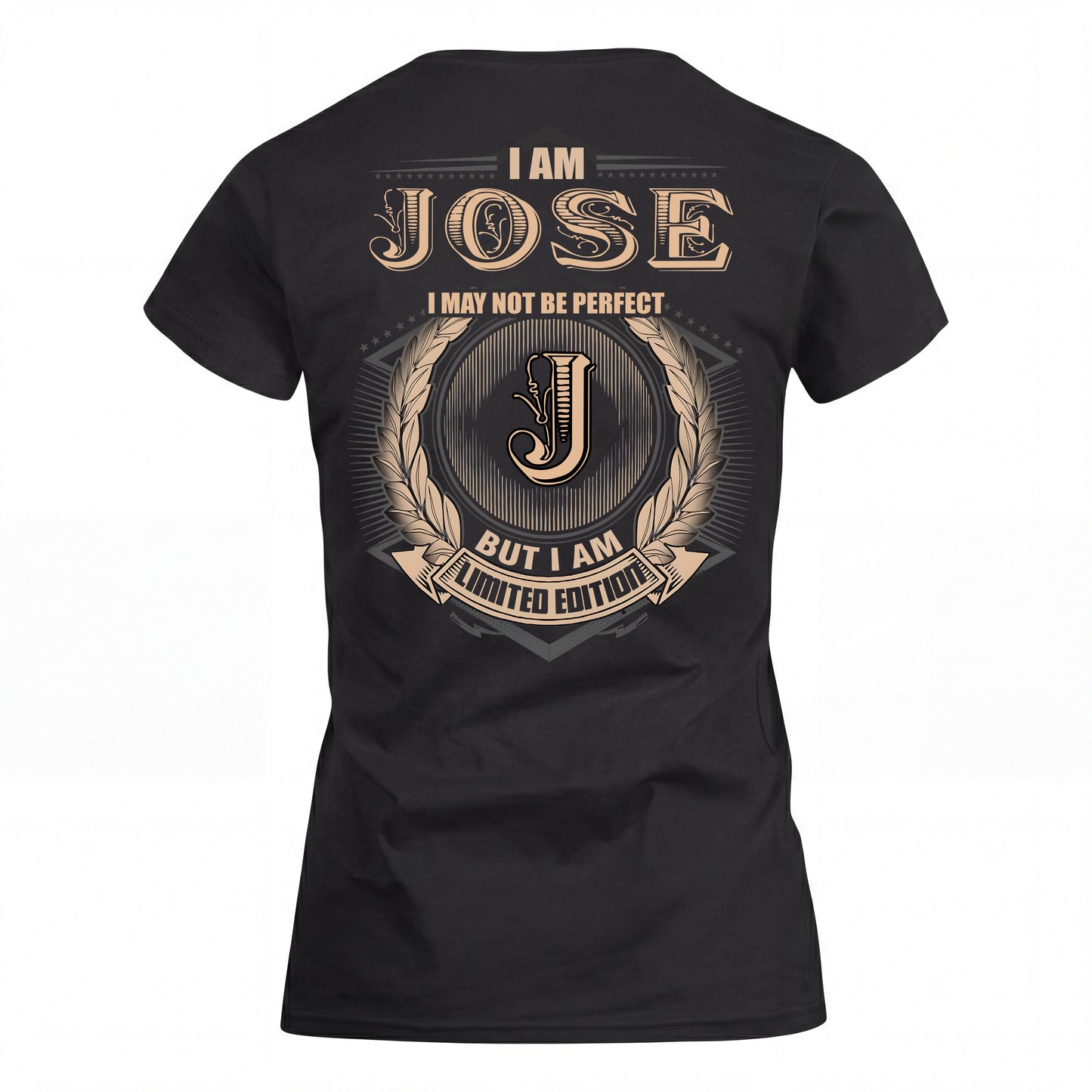 JOSE 2K-101–Personalized Name Quote Apparel “I Am NAME May Not Be Perfect But I Am Limited Edition”