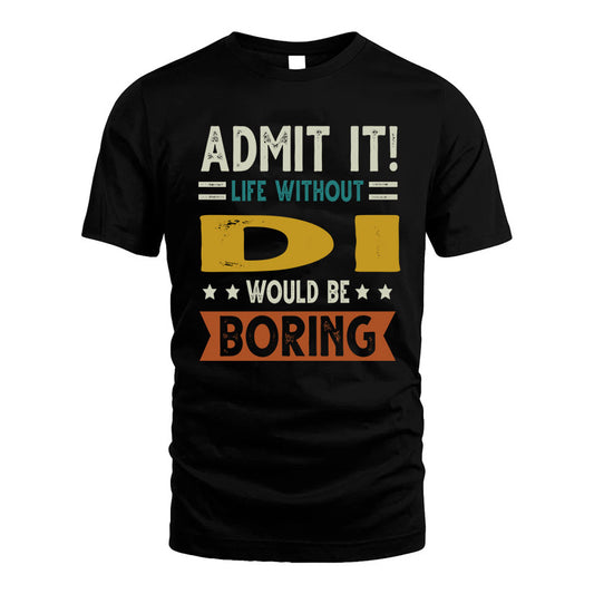BOWE HH88-K2–Personalized Funny Quote Apparel “Life Without NAME Would Be Boring”