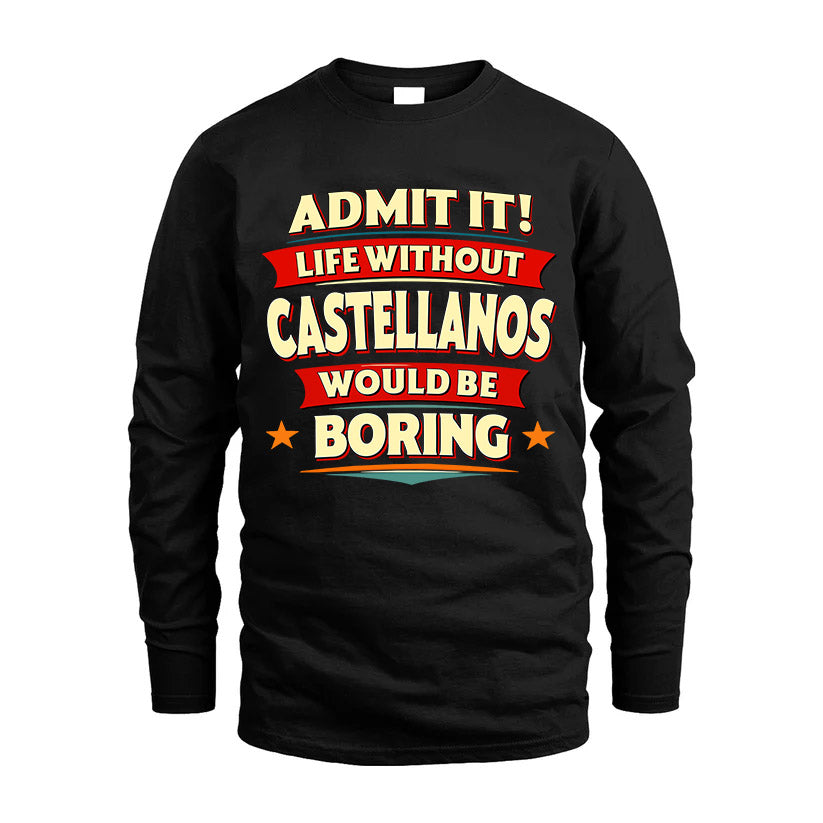 CASTELLANOS HH88-K2-106–Personalized Funny Quote Apparel “Life Without NAME Would Be Boring”