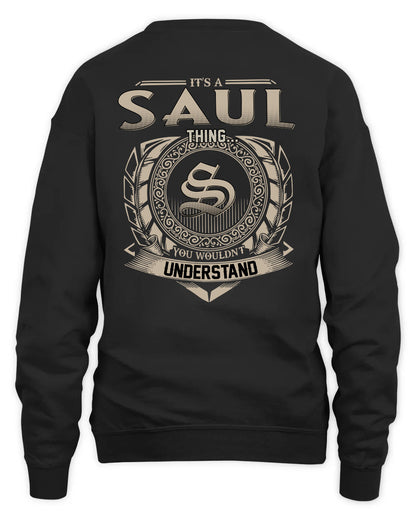 SAUL HH88-K2–Personalized Name Quote Apparel “It’s a/an NAME Thing You Wouldn’t Understand”