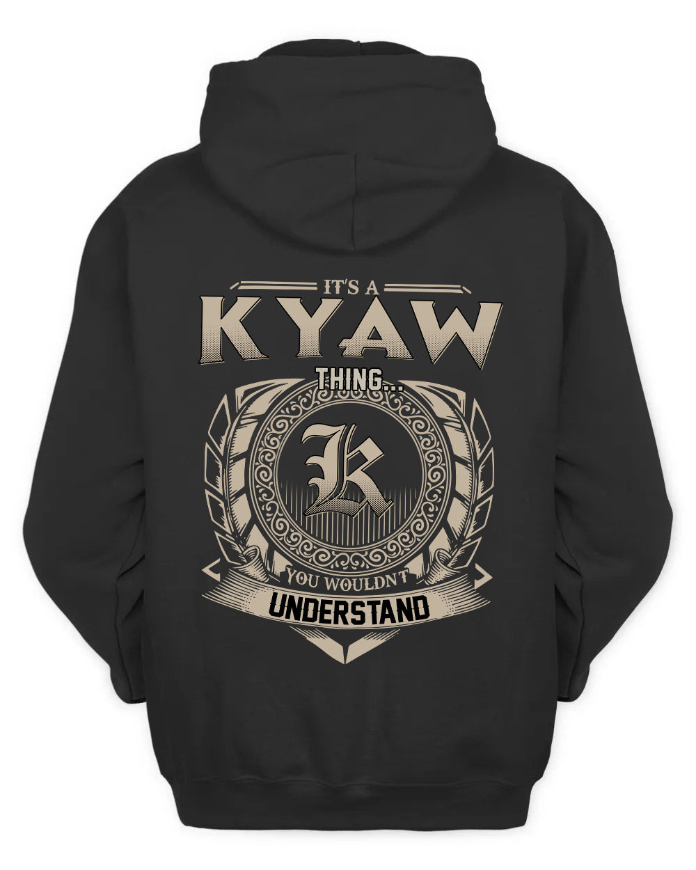 KYAW HH88-K2–Personalized Name Quote Apparel “It’s a/an NAME Thing You Wouldn’t Understand”