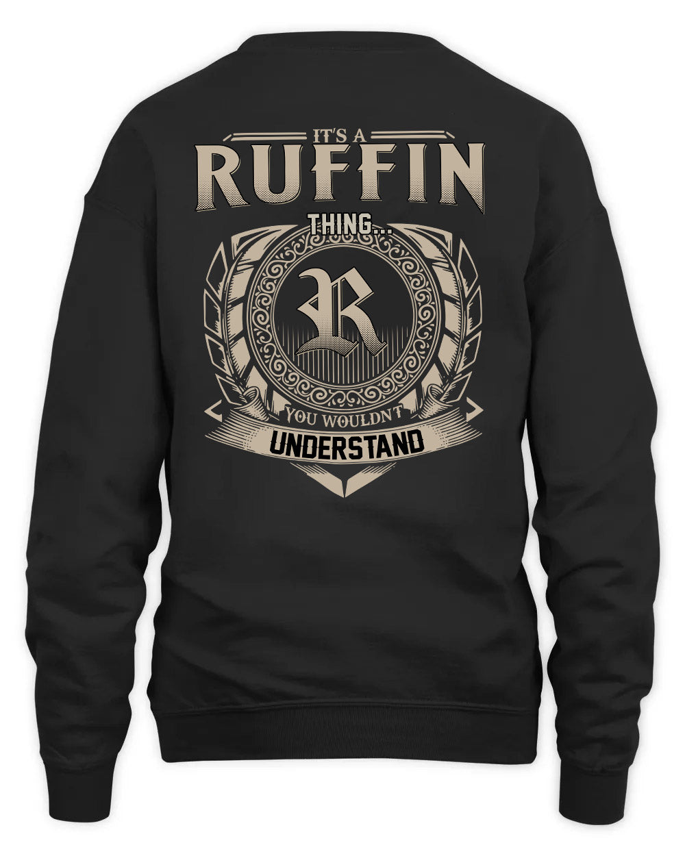 RUFFIN HH88-K2–Personalized Name Quote Apparel “It’s a/an NAME Thing You Wouldn’t Understand”