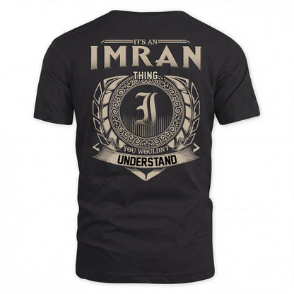 IMRAN HH88-K2–Personalized Name Quote Apparel “It’s a/an NAME Thing You Wouldn’t Understand”