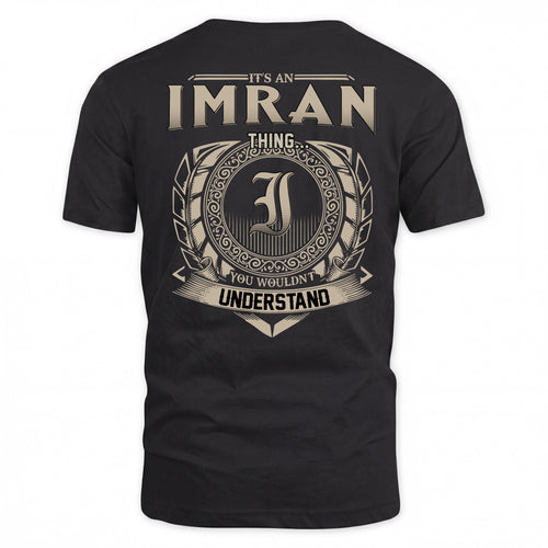 IMRAN HH88-K2–Personalized Name Quote Apparel “It’s a/an NAME Thing You Wouldn’t Understand”
