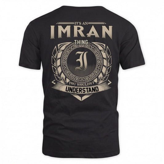 IMRAN HH88-K2–Personalized Name Quote Apparel “It’s a/an NAME Thing You Wouldn’t Understand”