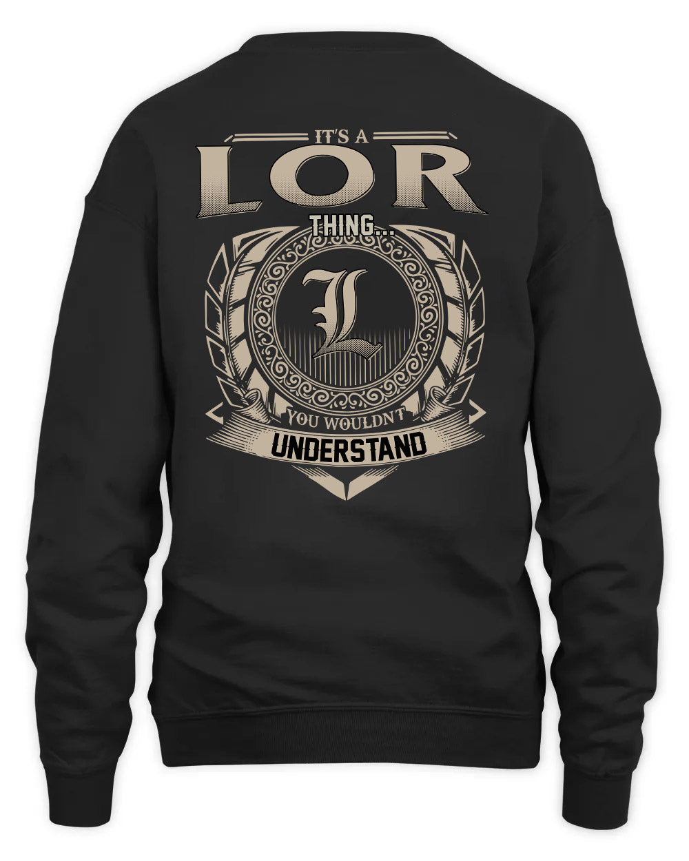LOR HH88-K2–Personalized Name Quote Apparel “It’s a/an NAME Thing You Wouldn’t Understand”