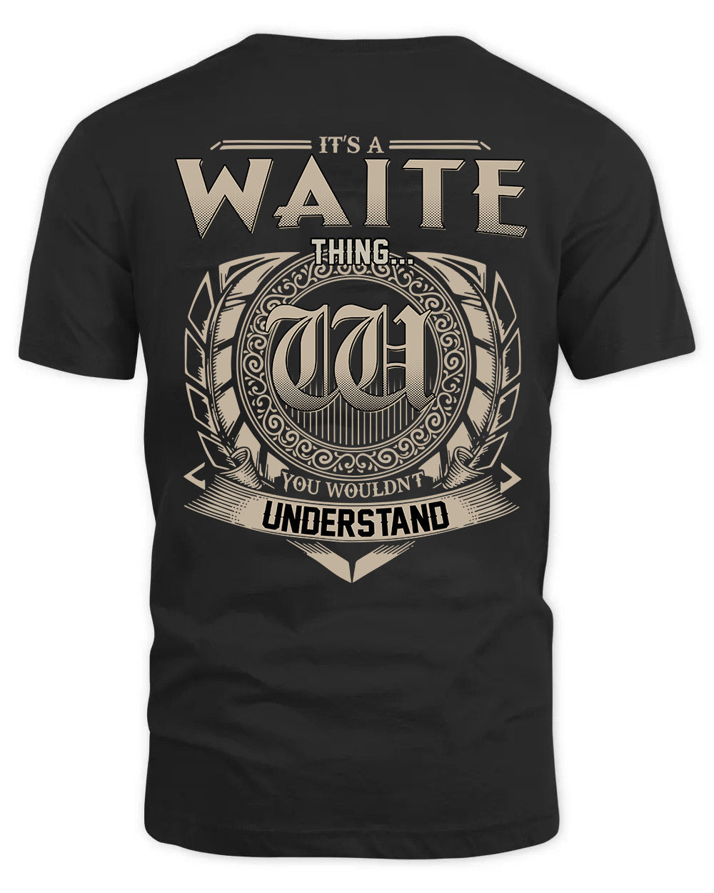 WAITE HH88-K2–Personalized Name Quote Apparel “It’s a/an NAME Thing You Wouldn’t Understand”