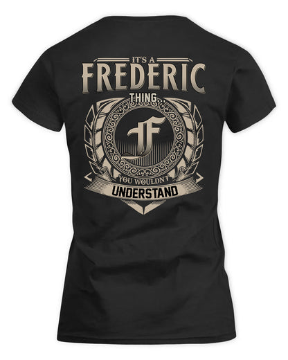 FREDERIC HH88-K2–Personalized Name Quote Apparel “It’s a/an NAME Thing You Wouldn’t Understand”