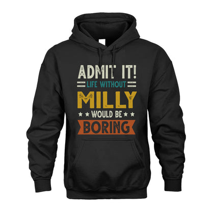 MILLY HH88-K2–Personalized Funny Quote Apparel “Life Without NAME Would Be Boring”