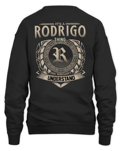 RODRIGO HH88-K2–Personalized Name Quote Apparel “It’s a/an NAME Thing You Wouldn’t Understand”