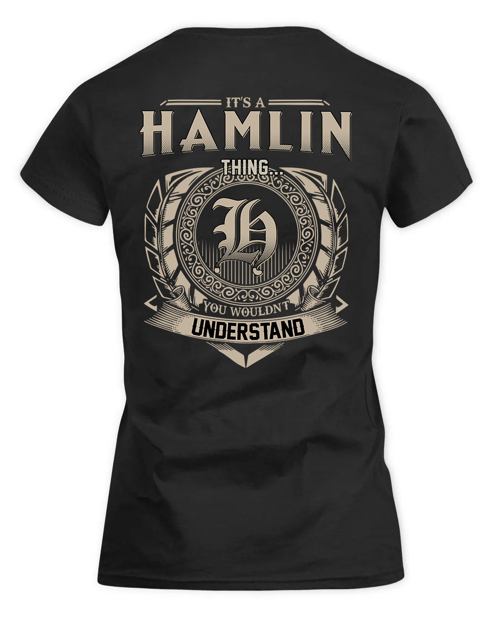 HAMLIN HH88-K2–Personalized Name Quote Apparel “It’s a/an NAME Thing You Wouldn’t Understand”