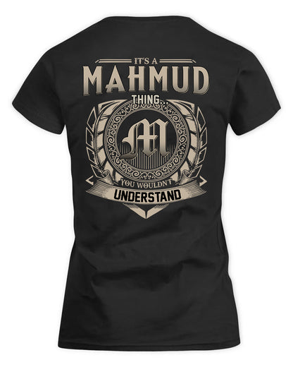 MAHMUD HH88-K2–Personalized Name Quote Apparel “It’s a/an NAME Thing You Wouldn’t Understand”