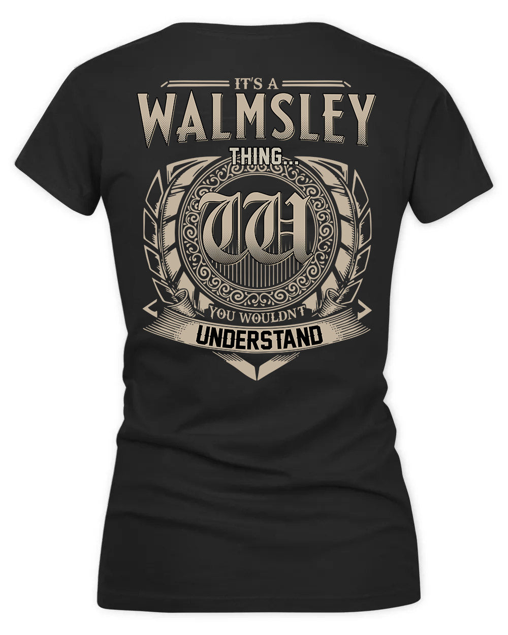 WALMSLEY HH88-K2–Personalized Name Quote Apparel “It’s a/an NAME Thing You Wouldn’t Understand”