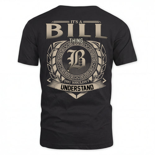 BILL HH88-K2–Personalized Name Quote Apparel “It’s an NAME Thing You Wouldn’t Understand”
