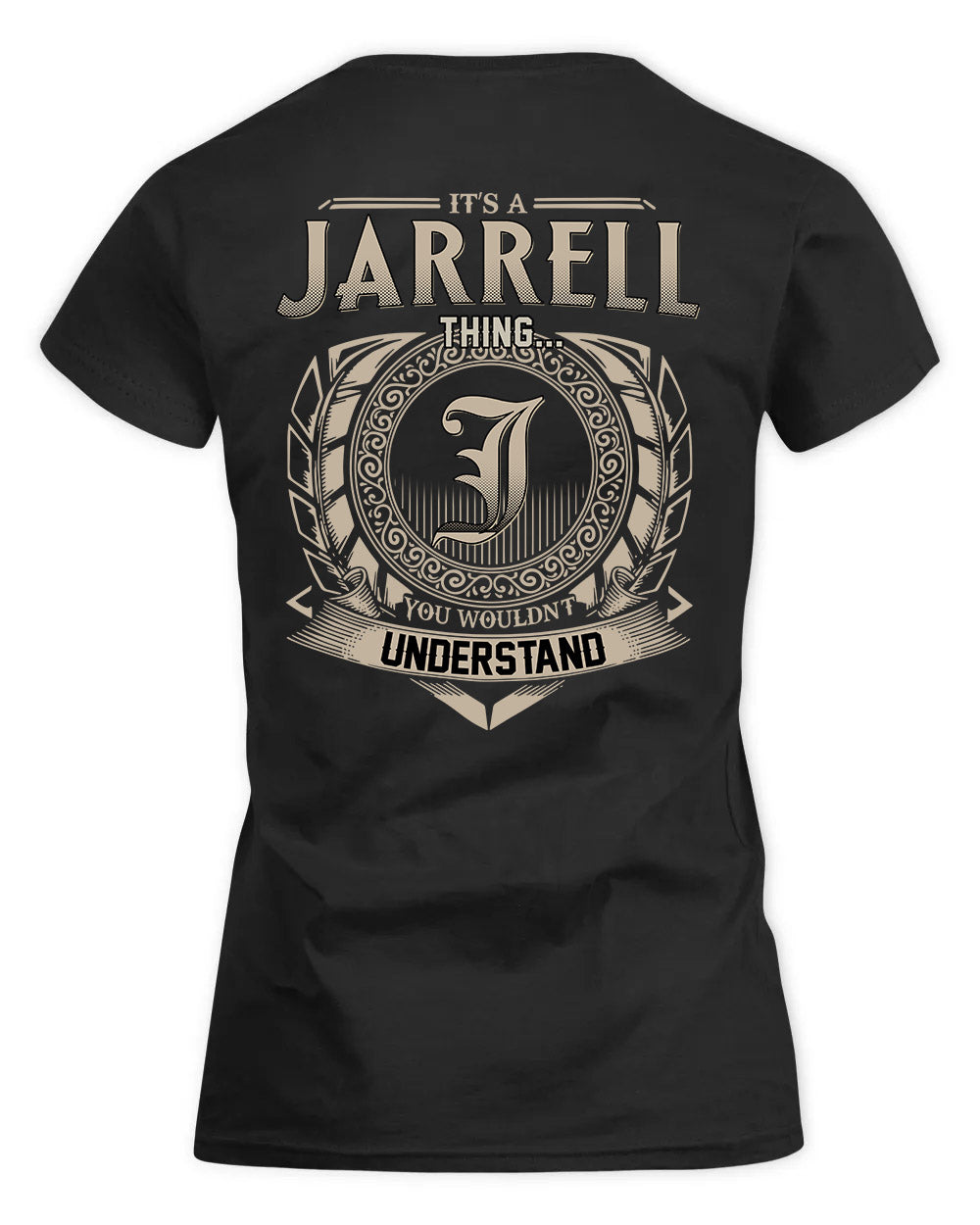 JARRELL HH88-K2–Personalized Name Quote Apparel “It’s a/an NAME Thing You Wouldn’t Understand”