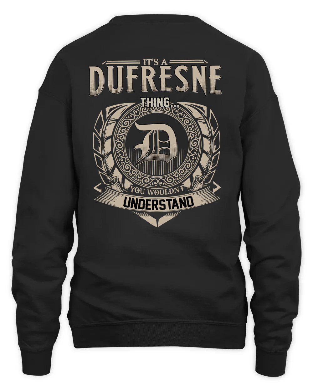 DUFRESNE HH88-K2–Personalized Name Quote Apparel “It’s a/an NAME Thing You Wouldn’t Understand”