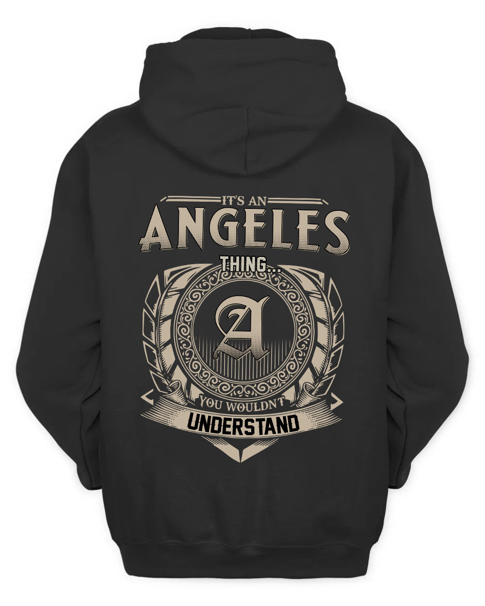 ANGELES HH88-K2–Personalized Name Quote Apparel “It’s a/an NAME Thing You Wouldn’t Understand”
