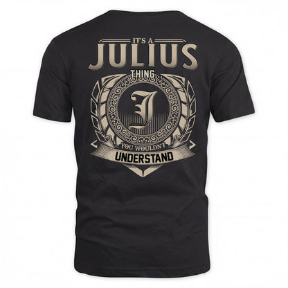 JULIUS HH88-K2–Personalized Name Quote Apparel “It’s a/an NAME Thing You Wouldn’t Understand”