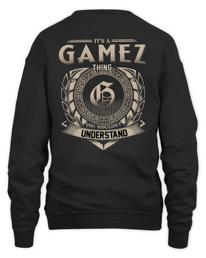 GAMEZ HH88-K2–Personalized Name Quote Apparel “It’s a/an NAME Thing You Wouldn’t Understand”