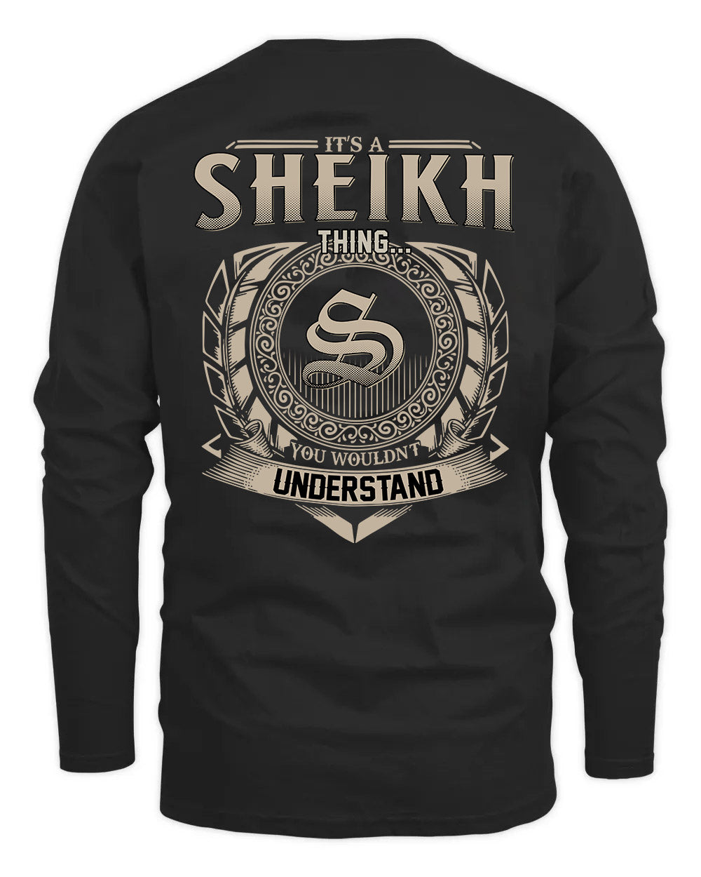 SHEIKH HH88-K2–Personalized Name Quote Apparel “It’s a/an NAME Thing You Wouldn’t Understand”