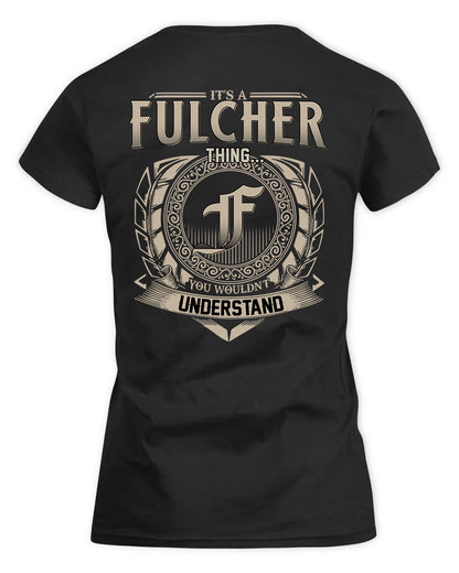 FULCHER HH88-K2–Personalized Name Quote Apparel “It’s a/an NAME Thing You Wouldn’t Understand”