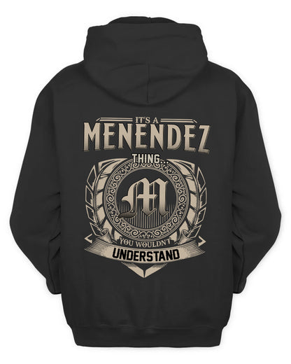 MENENDEZ HH88-K2–Personalized Name Quote Apparel “It’s a/an NAME Thing You Wouldn’t Understand”