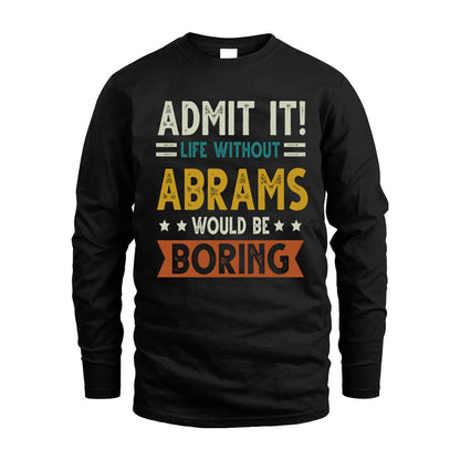 ABRAMS HH88-K2–Personalized Funny Quote Apparel “Life Without NAME Would Be Boring”