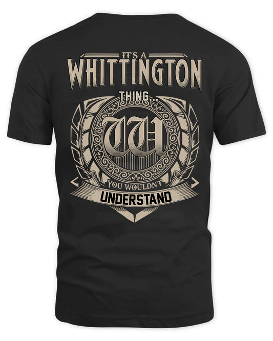 WHITTINGTON HH88-K2–Personalized Name Quote Apparel “It’s a/an NAME Thing You Wouldn’t Understand”