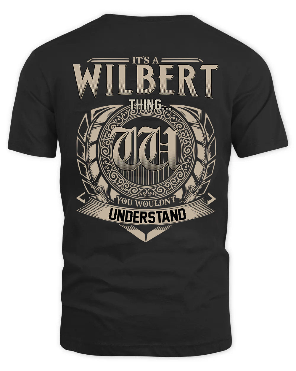 WILBERT HH88-K2–Personalized Name Quote Apparel “It’s a/an NAME Thing You Wouldn’t Understand”