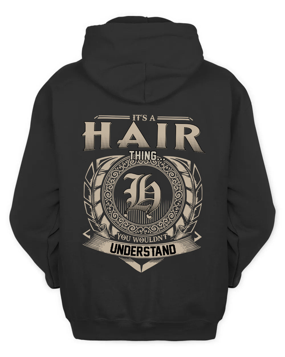 HAIR HH88-K2–Personalized Name Quote Apparel “It’s a/an NAME Thing You Wouldn’t Understand”