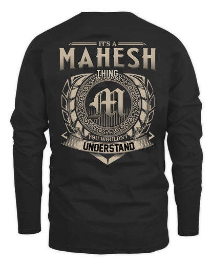 MAHESH HH88-K2–Personalized Name Quote Apparel “It’s a/an NAME Thing You Wouldn’t Understand”