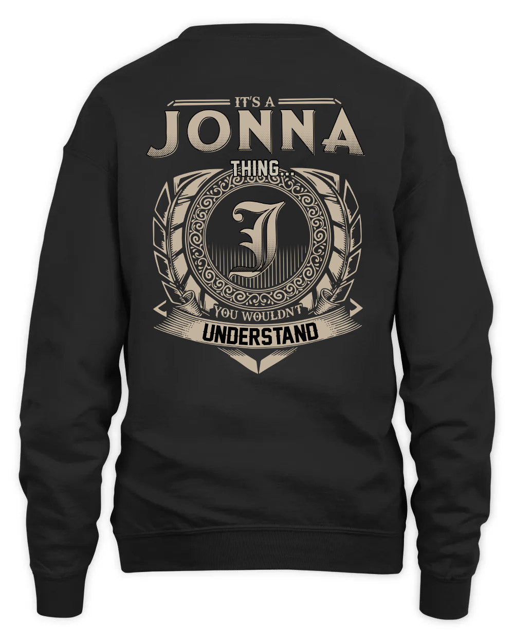 JONNA HH88-K2–Personalized Name Quote Apparel “It’s a/an NAME Thing You Wouldn’t Understand”
