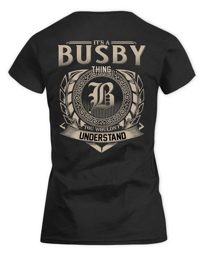 BUSBY HH88-K2–Personalized Name Quote Apparel “It’s a/an NAME Thing You Wouldn’t Understand”