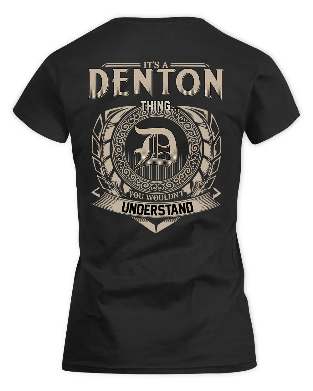 DENTON HH88-K2–Personalized Name Quote Apparel “It’s a/an NAME Thing You Wouldn’t Understand”