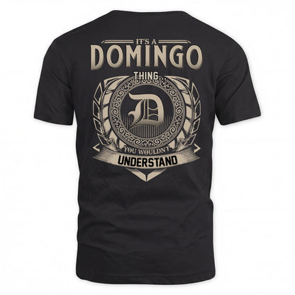 DOMINGO HH88-K2–Personalized Name Quote Apparel “It’s a/an NAME Thing You Wouldn’t Understand”