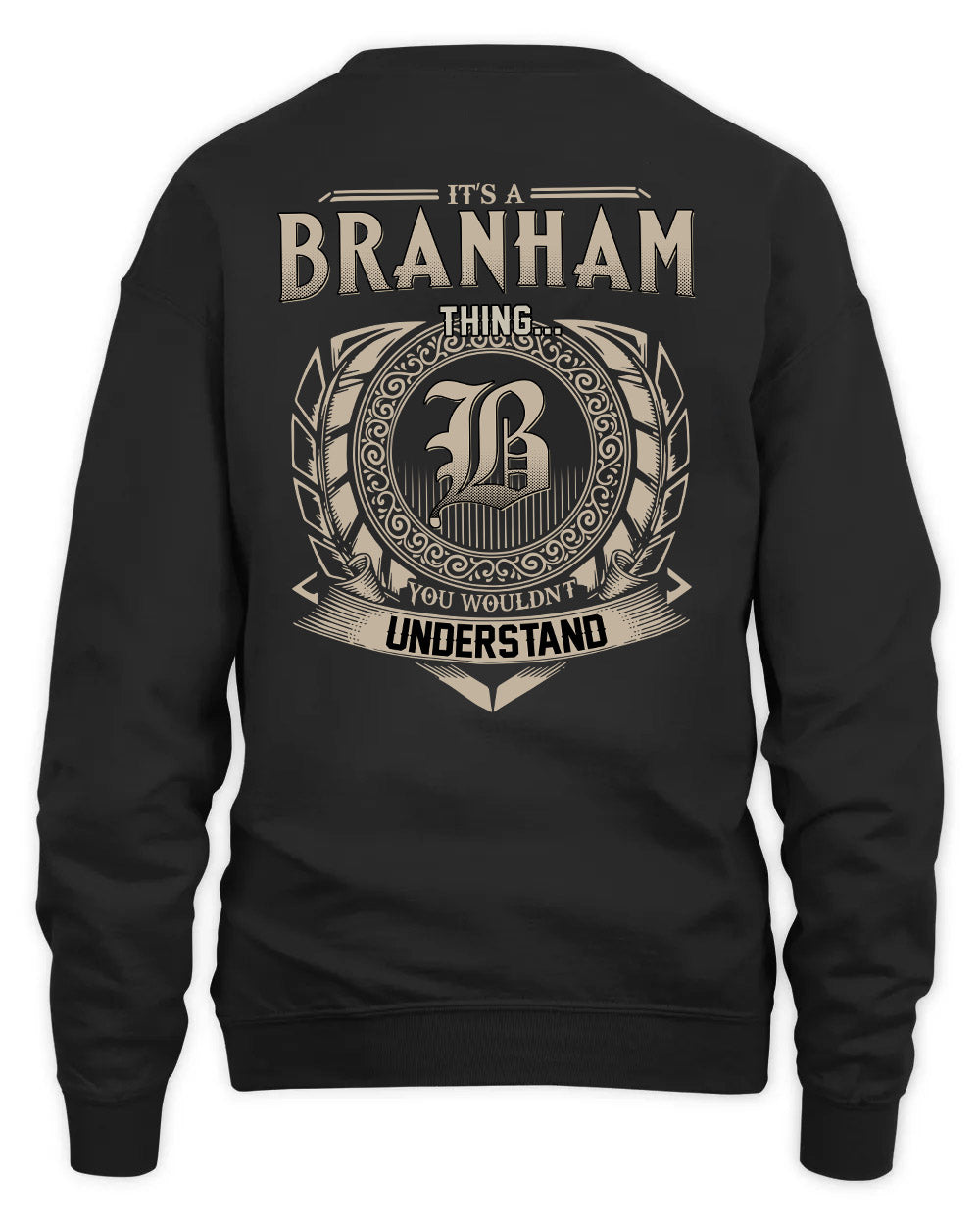 BRANHAM HH88-K2–Personalized Name Quote Apparel “It’s a/an NAME Thing You Wouldn’t Understand”