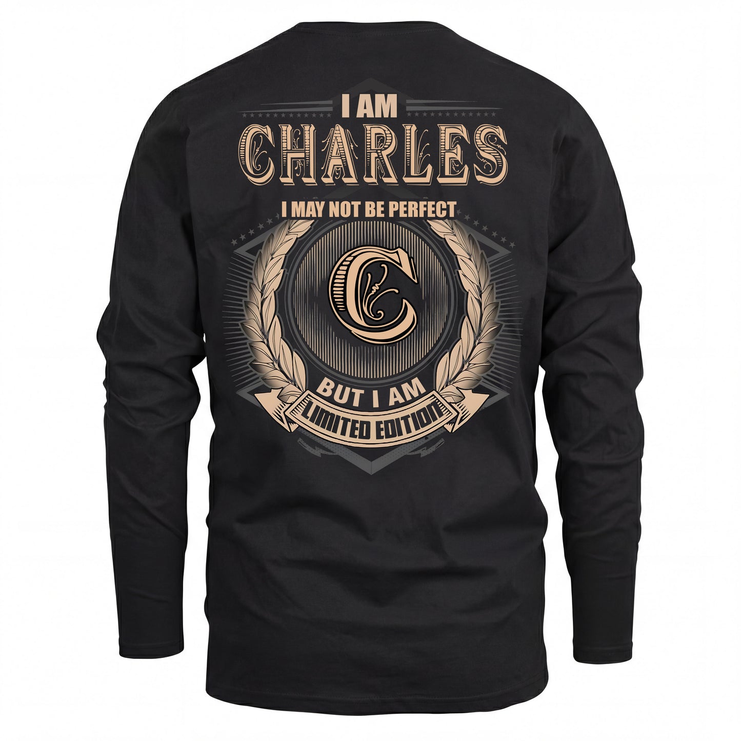 CHARLES 2K-101–Personalized Name Quote Apparel “I Am NAME May Not Be Perfect But I Am Limited Edition”