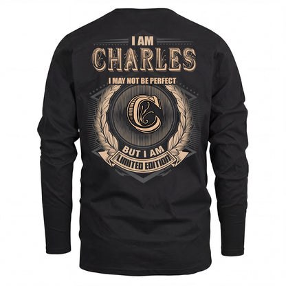 CHARLES 2K-101–Personalized Name Quote Apparel “I Am NAME May Not Be Perfect But I Am Limited Edition”