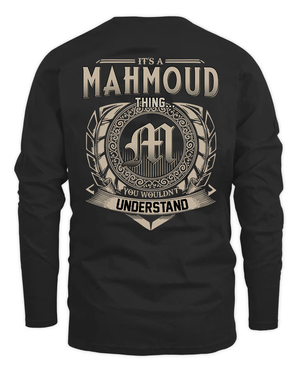 MAHMOUD HH88-K2–Personalized Name Quote Apparel “It’s a/an NAME Thing You Wouldn’t Understand”
