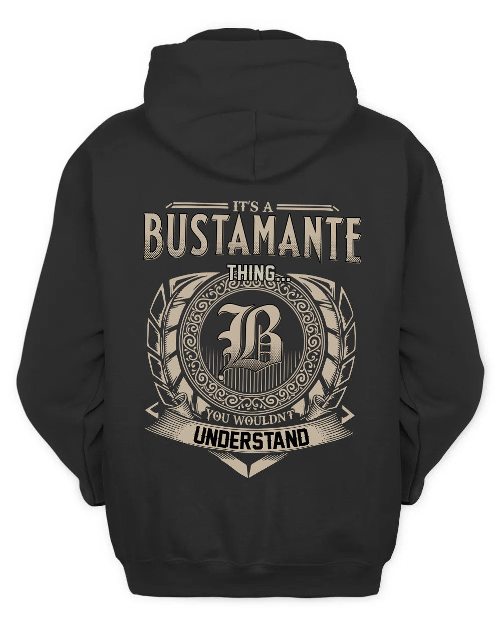 BUSTAMANTE HH88-K2–Personalized Name Quote Apparel “It’s a/an NAME Thing You Wouldn’t Understand”