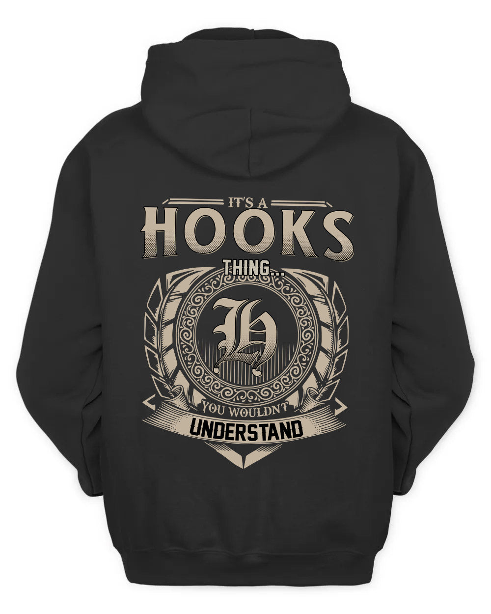 HOOKS HH88-K2–Personalized Name Quote Apparel “It’s a/an NAME Thing You Wouldn’t Understand”