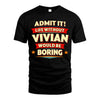VIVIAN HH88-K2-106–Personalized Funny Quote Apparel “Life Without NAME Would Be Boring”