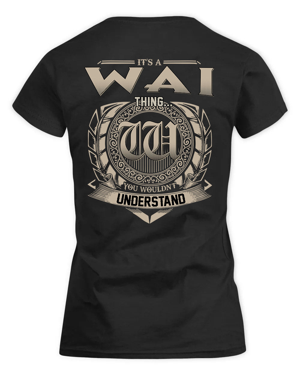 WAITE HH88-K2–Personalized Name Quote Apparel “It’s a/an NAME Thing You Wouldn’t Understand”