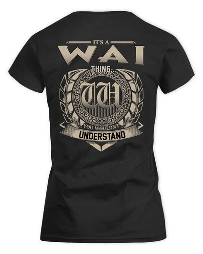 WAITE HH88-K2–Personalized Name Quote Apparel “It’s a/an NAME Thing You Wouldn’t Understand”